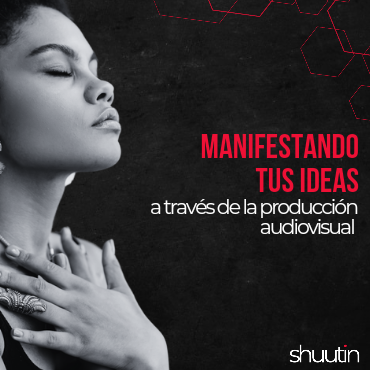 Portada-SHUUTIN-Manifestando-tus-ideas-a-travas-de-la-produccion-audiovisual